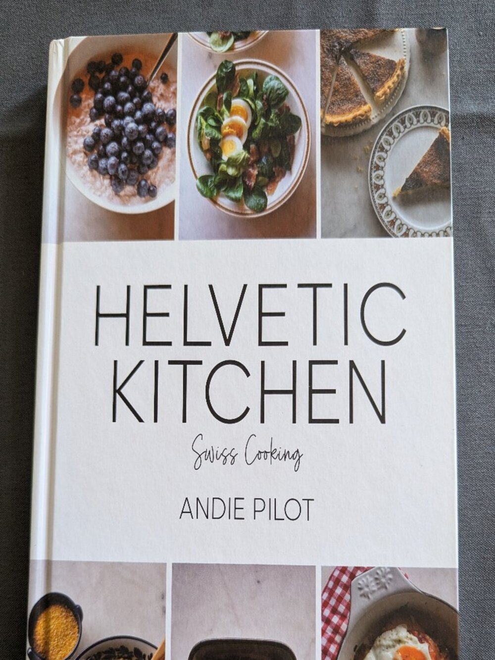 Helvetic Kitchen Swiss Cooking Cookbook